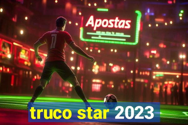 truco star 2023